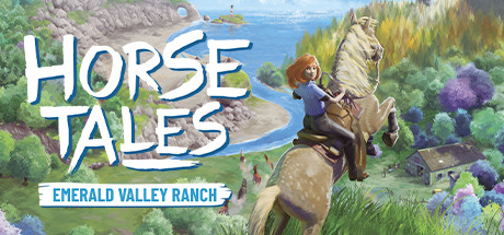 马的故事：翡翠谷牧场/Horse Tales: Emerald Valley Ranch(V1.1.6)