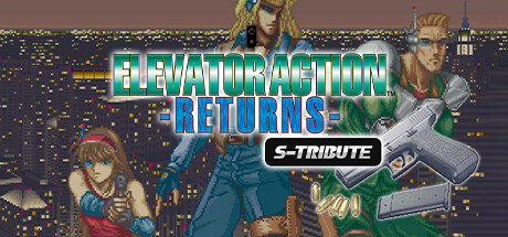 电梯大战2/Elevator Action™ -Returns- S-Tribute