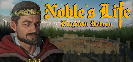 诺布尔的一生：王国重生/Noble's Life: Kingdom Reborn