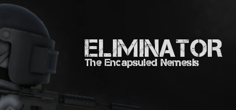 消除者：封装的复仇女神/Eliminator: The Encapsuled Nemesis