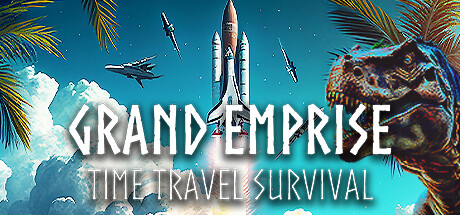 伟大帝国：时间旅行生存/Grand Emprise: Time Travel Survival(V20230809)