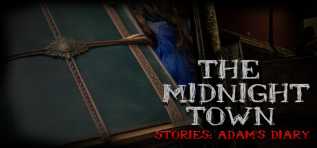 午夜小镇故事：亚当的日记/The Midnight Town Stories: Adam's Diary