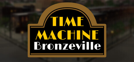 时光机器布朗兹维尔/Time Machine Bronzeville