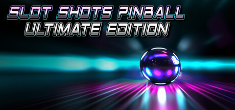 老虎机弹球终极版/Slot Shots Pinball Ultimate Edition