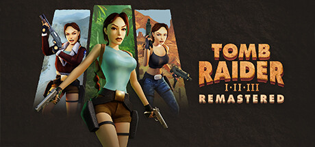 古墓丽影 I-III 重制版 劳拉·克劳馥主演/Tomb Raider I-III Remastered Starring Lara Croft(V20260313)