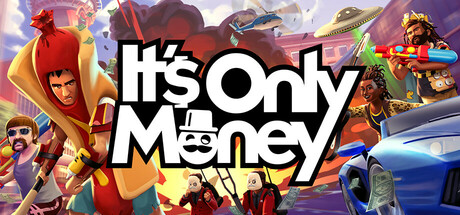 It’s Only Money