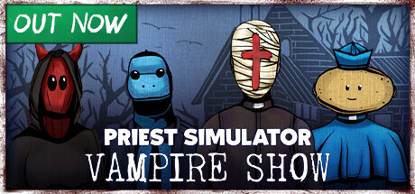 牧师模拟器：吸血鬼秀/Priest Simulator: Vampire Show