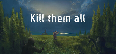 杀光他们/Kill Them All