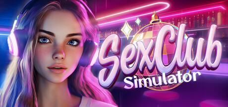 性爱俱乐部模拟器/SEX CLUB Simulator 🔞🍓