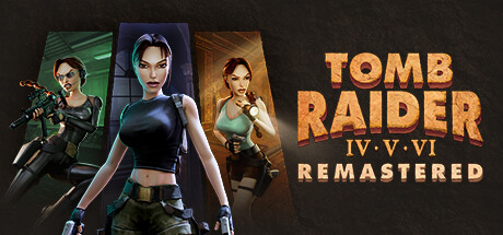 古墓丽影 IV-VI 重制版/Tomb Raider IV-VI Remastered