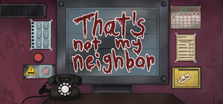 那不是我的邻居/That’s not my Neighbor