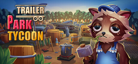 拖车公园大亨：浣熊牧场/Trailer Park Tycoon: Raccoon Ranch