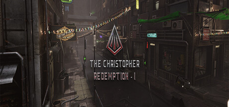 克里斯托弗的救赎 - 第一部/The Christopher Redemption - I