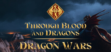 血与龙 - 龙之战争/Through Blood and Dragons - Dragon Wars
