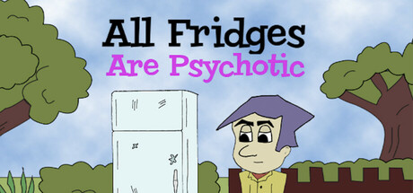All Fridges Are Psychotic