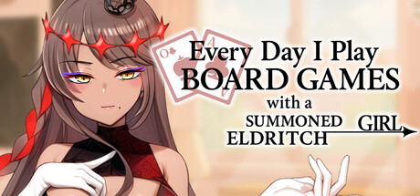 每天都跟召唤出的克苏鲁少女玩桌游/Everyday I Play Board Games with a Summoned Eldritch Girl