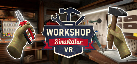 工作坊模拟器 VR/Workshop Simulator VR