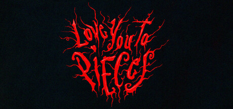 爱你碎裂/Love You To Pieces