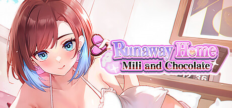 逃家少女〜蜜梨与巧克力〜/Runaway Home: Mili and Chocolate