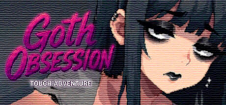 哥特迷恋：触摸冒险/Goth Obsession: Touch Adventure