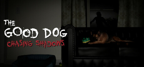 好狗狗:追逐影子/The Good Dog: Chasing Shadows