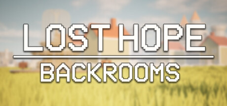 失落的希望:后室/Lost Hope: Backrooms