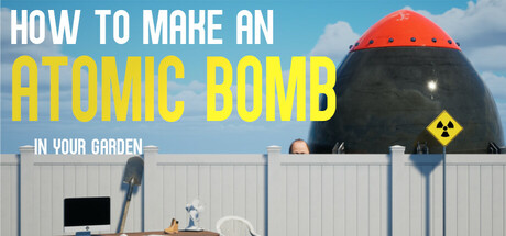 后院原子弹 DIY 指南/How to Make an Atomic Bomb in Your Garden