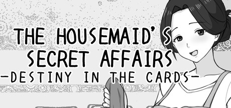 女佣的秘密恋情 - 命运的安排/THE HOUSEMAID’S SECRET AFFAIRS -DESTINY IN THE CARDS-