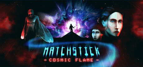 火柴：宇宙火焰/Matchstick: Cosmic Flame