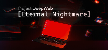 深网计划:永恒噩梦/Project DeepWeb: Eternal Nightmare