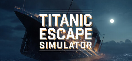 泰坦尼克号逃生模拟器/Titanic Escape Simulator