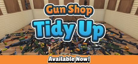 枪械店:整理收纳/Gun Shop: Tidy Up
