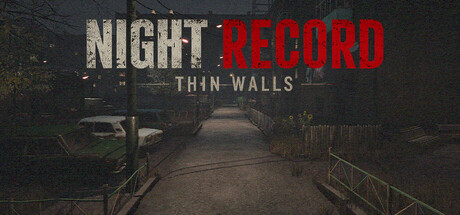 夜间档案:薄墙/Night Record: Thin Walls