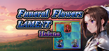 葬花悲歌:海伦娜/Funeral Flowers Lament: Helena