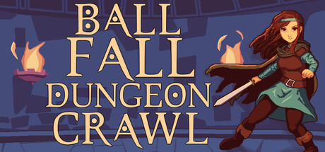 球落地下城探险/Ball, Fall, Dungeon Crawl